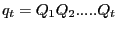$ q_{t}=Q_{1} Q_{2}.....Q_{t}$