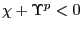 $ \chi+\Upsilon^{p}<0$