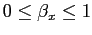 $ 0 \le\beta_{x} \le1$