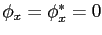 $ \phi_{x}=\phi_{x}^{*}=0$