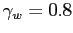 $ \gamma_{w}=0.8$
