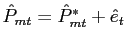 $ \hat{P}_{mt} = \hat{P}^{*}_{mt} + \hat{e}_{t}$
