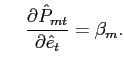 $\displaystyle \hspace{0.5cm} \frac{\partial\hat{P}_{mt}}{\partial\hat{e}_{t}} = \beta_{m}.$