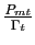 $ \frac{P_{mt}}{\Gamma_{t}}$