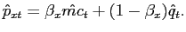 $\displaystyle \hat{p}_{xt} = \beta_{x}\hat{mc}_{t} + (1-\beta_{x})\hat{q}_{t} .$