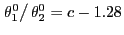 $ \left. \theta _{1}^{0}\right/ \theta_{2}^{0}=c-1.28$