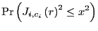 $\displaystyle \Pr\left( J_{i,c_{i}}\left( r\right) ^{2}\leq x^{2}\right)$