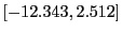 $ \left[ -12.343,2.512\right] $