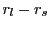 $ r_{l}-r_{s}$
