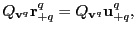 $ Q_{\mathbf{v}^{q}}\mathbf{r}_{+q}^{q}=Q_{\mathbf{v}^{q} }\mathbf{u}_{+q}^{q},$