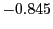 $ -0.845$