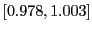 $ \left[ 0.978,1.003\right] $