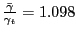 $ \frac{\bar{\gamma}}{\gamma_{t} }=1.098$