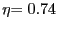 $ \eta{\small =0.74}$