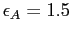 $ \epsilon_A = 1.5$