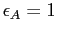$ \epsilon_A = 1$