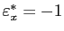 $ \varepsilon_{x}^{\ast}=-1$