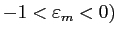 $ -1<\varepsilon_{m}<0)$