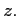 $ z.$