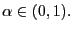 $ \alpha\in(0,1).$