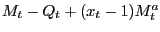 $ M_{t} -Q_{t}+(x_{t}-1)M_{t}^{a}$