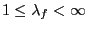 $ 1\leq\lambda_{f}<\infty$