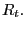 $ R_{t}.$