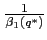 $\frac{1}{\beta _{1}(q^*)}$