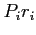 $P_{i}r_{i}$