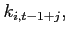 $\displaystyle k_{i,t-1+j},$