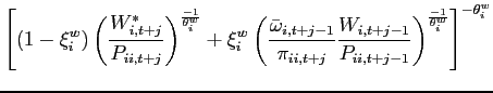 $\displaystyle \left[ \left( 1-\xi _{i}^{w}\right) \left( \frac{ W^*_{i,t+j} }{P_{ii,t+j}}\right) ^{\frac{-1}{\theta^w _{i}}}+\xi _{i}^{w}\left( \frac{\bar{\omega} _{i,t+j-1}}{\pi _{ii,t+j}}\frac{W_{i,t+j-1}}{P_{ii,t+j-1} }\right) ^{\frac{-1}{\theta^w _{i}}}\right] ^{-\theta^w _{i}}$