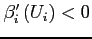 $\beta _{i}^{\prime }\left( U_{i}\right) <0$