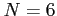 $N=6$