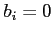 $b_{i}=0$