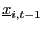 $ \underline{x}_{i,t-1}$