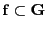 $ \mathbf{f\subset G}$