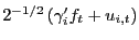 $ 2^{-1/2}\left( \gamma _{i}^{\prime}f_{t}+u_{i,t}\right) $