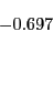 \begin{displaymath} \begin{array}[c]{c} -0.697\ \text{ } \end{array}\end{displaymath}