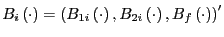 $ B_{i}\left( \cdot\right) =\left( B_{1i}\left( \cdot\right) ,B_{2i}\left( \cdot\right) ,B_{f}\left( \cdot\right) \right) ^{\prime}$