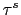 $ \tau^{s}$
