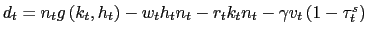 $ d_{t}=n_{t}g\left( k_{t},h_{t}\right) -w_{t}h_{t}n_{t}-r_{t}k_{t}n_{t}-\gamma v_{t}\left( 1-\tau^{s}_{t}\right) $
