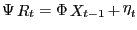 $ \Psi\mathop R\nolimits_{t}=\Phi \mathop X\nolimits_{t-1}+\mathop\eta\nolimits_{t}$