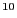 $ ^{10}$