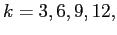 $ k=3,6,9,12,$