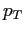 $ p_{T}$