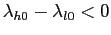 $ \lambda_{h0}-\lambda_{l0}<0$