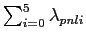 $ \sum\nolimits_{i=0}^{5}\lambda_{pnli}$