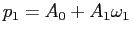 $ p_{1}=A_{0}+A_{1}\omega_{1}$