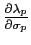 $ \frac{\partial\lambda_{p}}{\partial\sigma_{p}}$