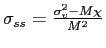 $ \sigma _{ss}=\frac{\sigma_{v}^{2}-M\chi}{M^{2}}$